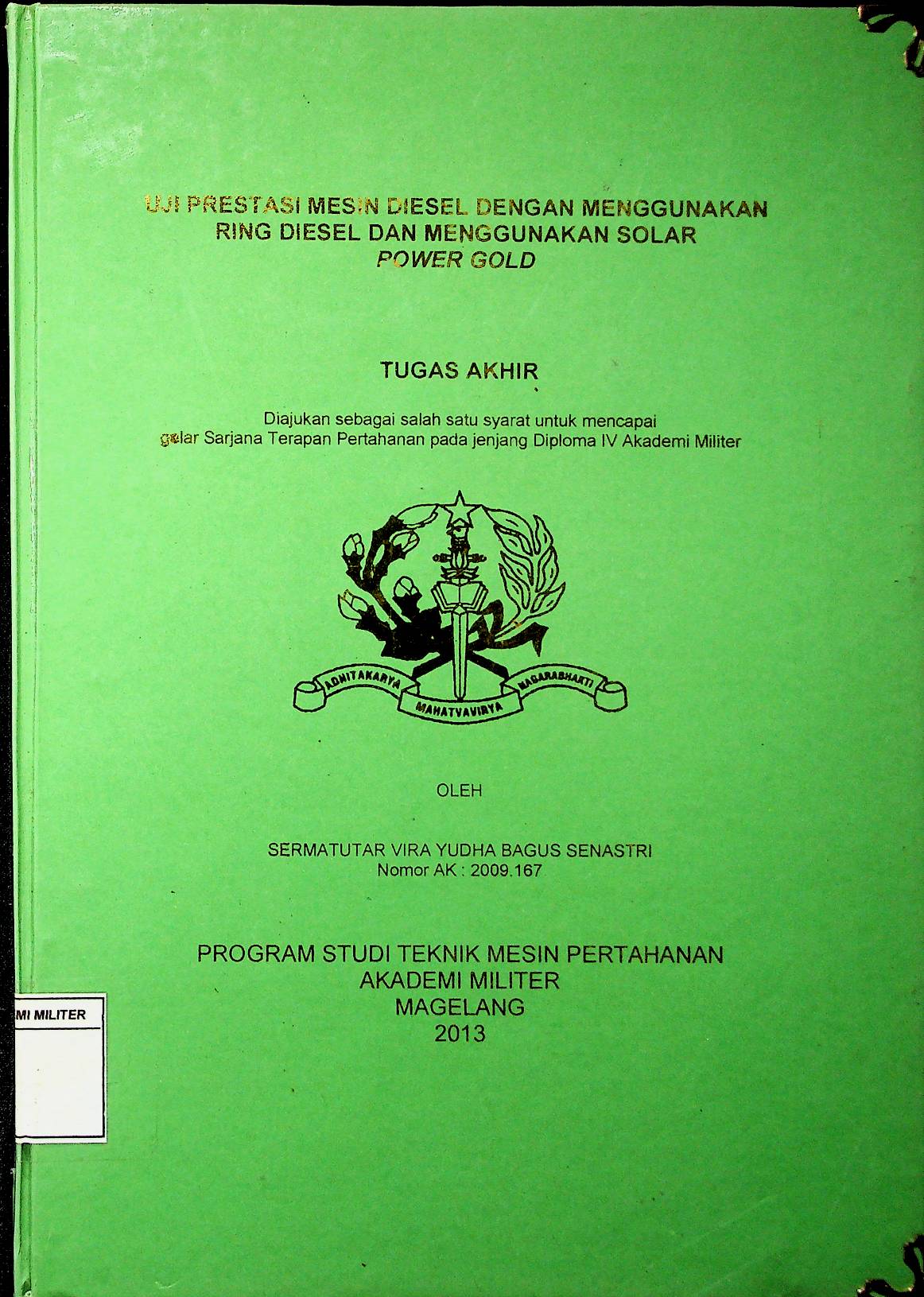 UJI PRESTASI MESIN DIESEL DENGAN MENGGUNAKAN RING DIESEL DAAN MENGGUNAKAN SOLAR POWER GOLD
